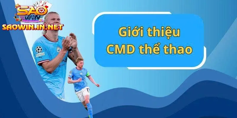 Tổng Quan Về CMD Thể Thao Tại Saowin