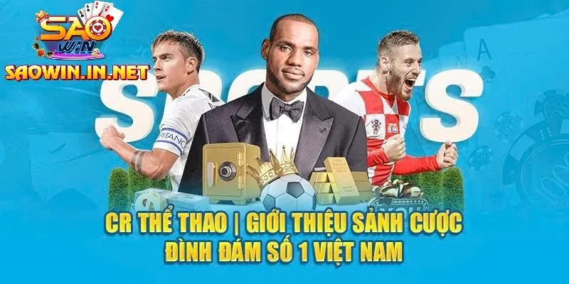 Những Tính Năng Nổi Bật Tại CR Thể Thao